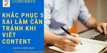 [ KHẮC PHỤC 5 SAI LẦM CẦN TRÁNH KHI VIẾT CONTENT ]