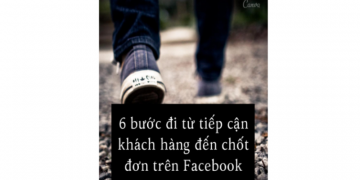 6 bước đi từ tiếp cận khách hàng đến chốt đơn trên Facebook