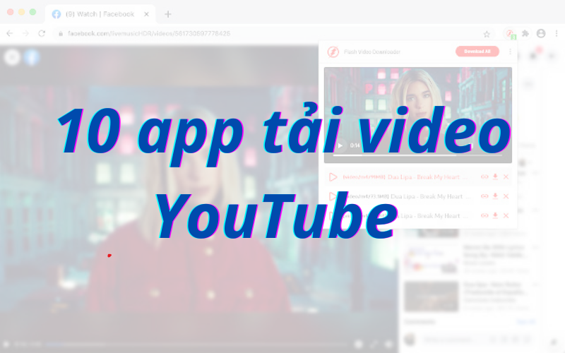 Top 10 app tải video youtube chất lượng cao