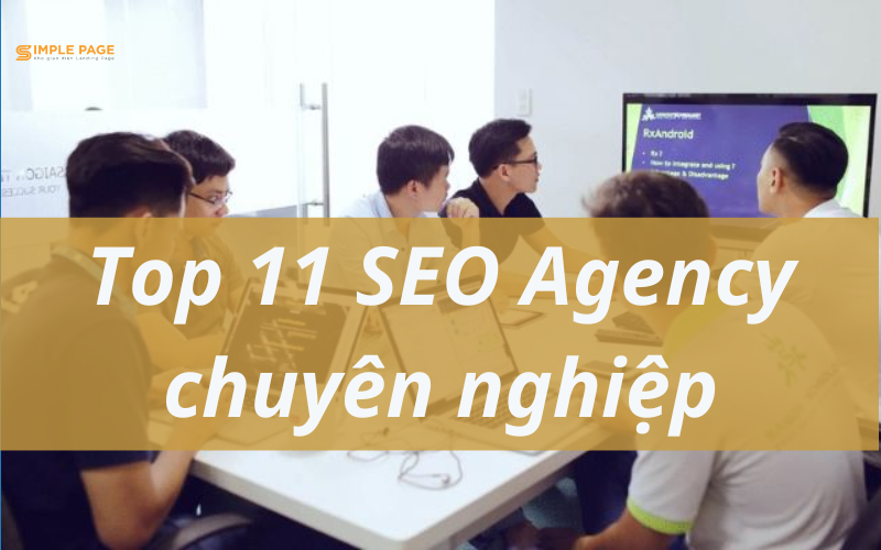 Top 11 SEO Agency chuyên nghiệp mà bạn nên biết