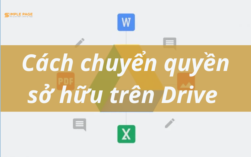 Cách chuyển quyền sở hữu trên Drive mà bạn nên biết