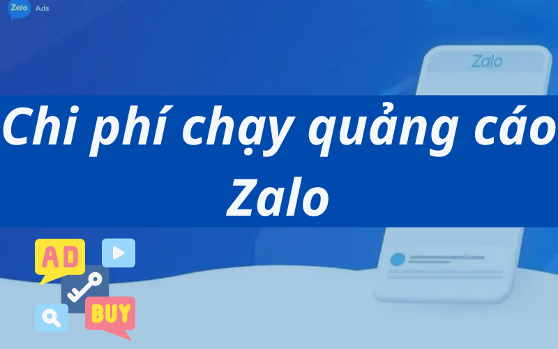 Những hình thức và chi phí chạy quảng cáo Zalo
