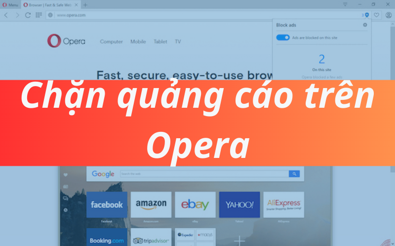 3 cách chặn quảng cáo trên Opera cực đơn giản