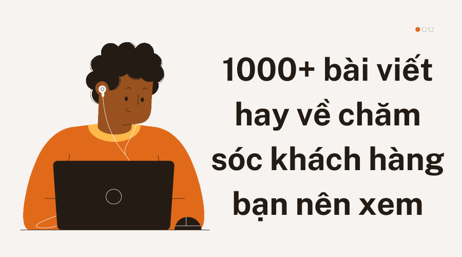 bài viết hay về chăm sóc khách hàng
