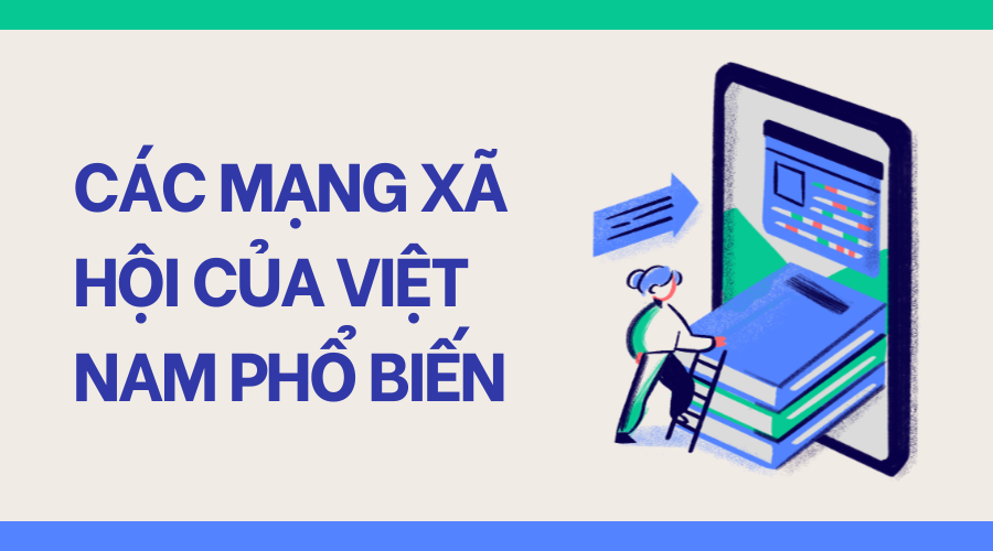 Danh sách các mạng xã hội của việt nam phổ biến nhất hiện nay