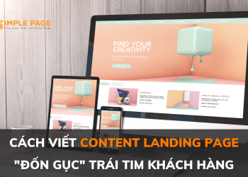 SEO Landing page – Cách viết content Landing Page “đốn gục” trái tim khách hàng tạo chuyển đổi siêu cao