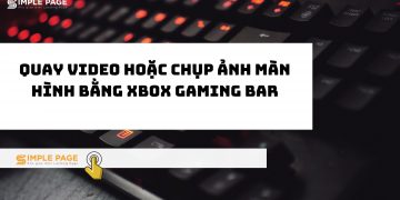 Quay màn hình Windows 10 bằng Game DVR trong Xbox Game Bar
