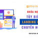 [Miễn phí] Khóa học tùy biến Landing Page chuyên nghiệp