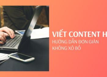 Bí quyết viết content hay: Hướng dẫn thực tế, thực hành ngay!