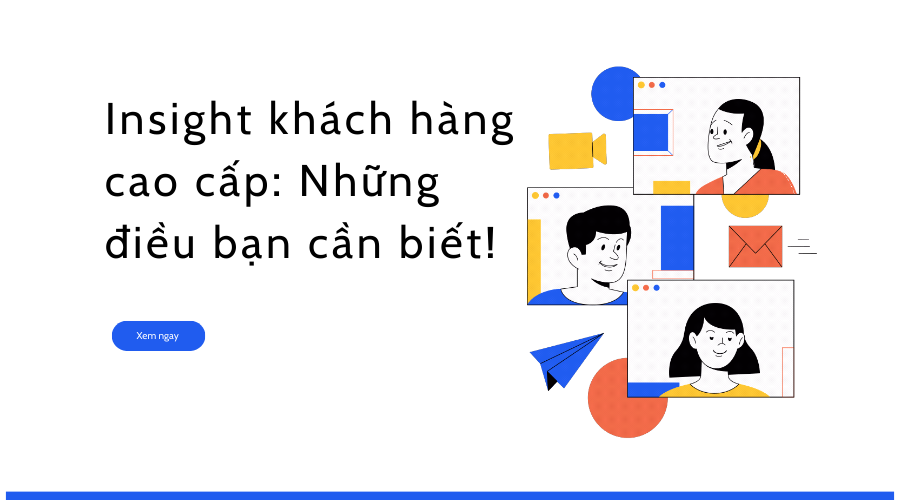 Insight khách hàng cao cấp: Những điều bạn cần biết!