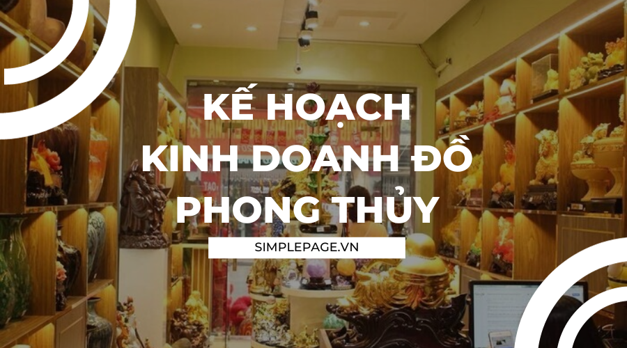Kế hoạch kinh doanh đồ phong thủy chi tiết nhất 2023