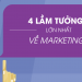 4 LẦM TƯỞNG PHỔ BIẾN VỀ MARKETING