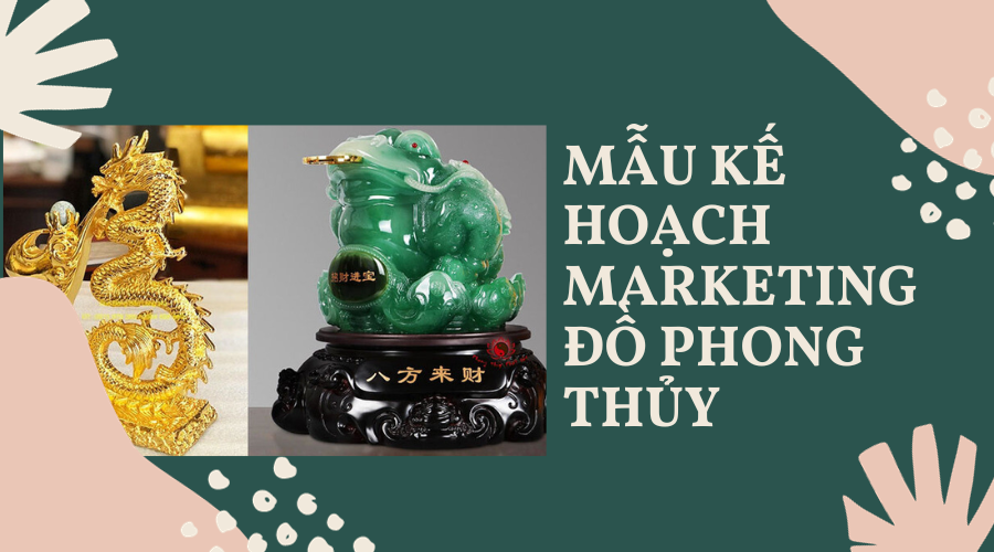 Mẫu kế hoạch marketing đồ phong thủy