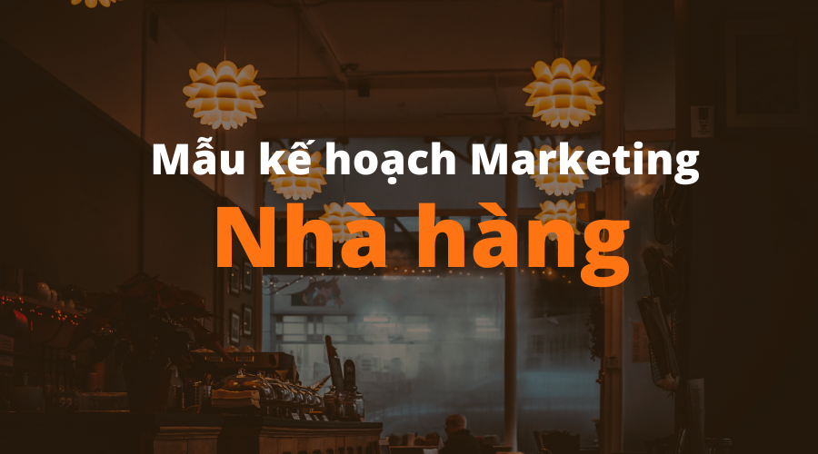Mẫu kế hoạch marketing nhà hàng