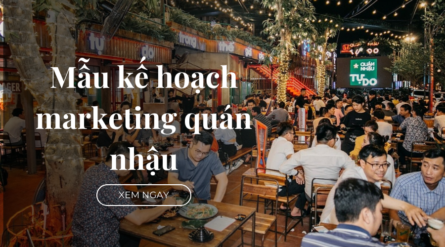 Mẫu kế hoạch marketing quán nhậu