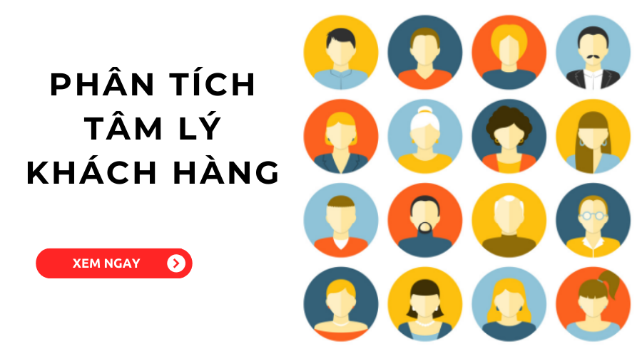 Cách phân tích tâm lý khách hàng toàn diện từ A đến Z
