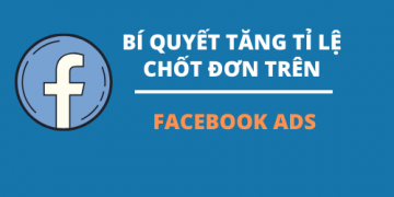 Mẹo tăng khả năng chốt sale leads từ ads Facebook