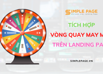 Tạo mini game vòng quay may mắn trên Landing Page tăng chuyển đổi