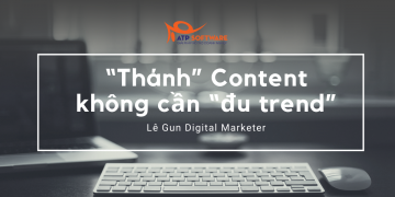 “Thánh” Content không cần “đu trend”